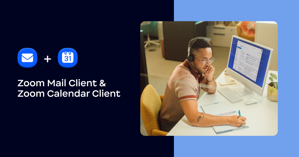 Introducing Zoom Mail Client & Zoom Calendar Client Zoom